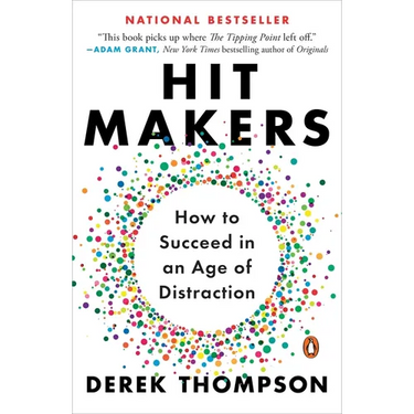 Hit Makers: How to Succeed in an Age of Distraction