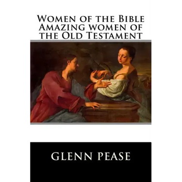 Women of the Bible Amazing women of the Old Testament