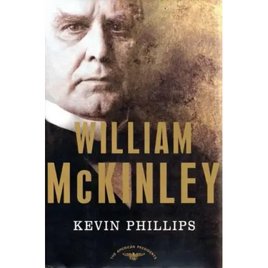 William McKinley: The American Presidents Series: The 25th President, 1897-1901