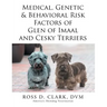 Medical, Genetic & Behavioral Risk Factors of Glen of Imaal and Cesky Terriers