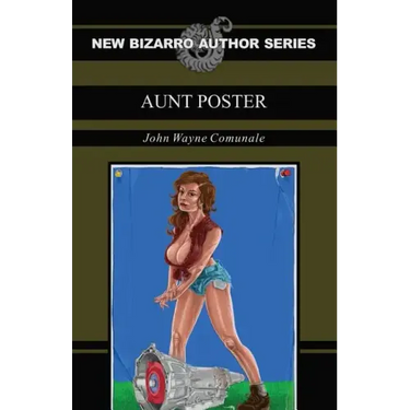 Aunt Poster (New Bizarro Author Series)