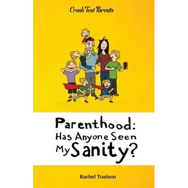 Parenthood: Has Anyone Seen My Sanity?