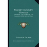 Mickey Rooney, Himself: The Real Life Story Of The Famous MGM Movie Star