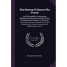 The History Of Henrie The Fourth: Vvith The Battell At Shrewsburie, Betweene The King And Lord Henry Percy, Surnamed Henry Hotspur Of The North. Vvith