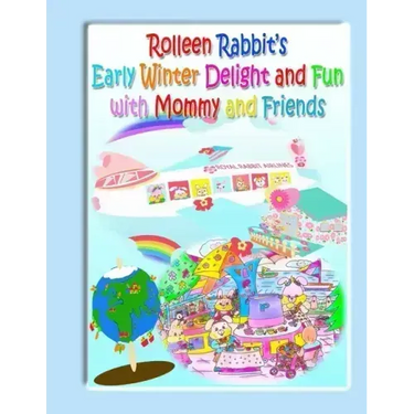 Rolleen Rabbit's Early Winter Delight and Fun with Mommy and Friends
