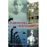 Plantations and Death Camps: Religion, Ideology, and Human Dignity