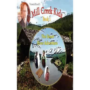 The Mill Creek Kids The Great River Adventure
