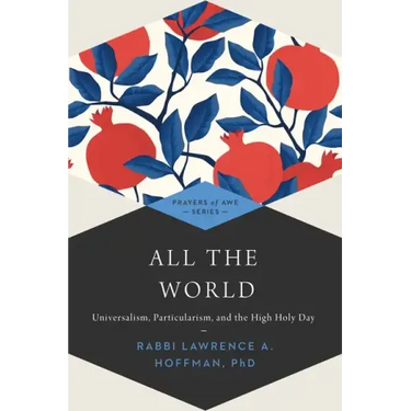 All the World: Universalism, Particularism and the High Holy Days