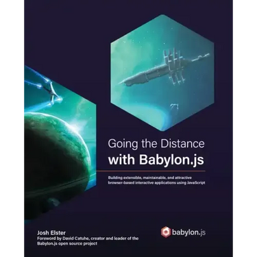 Going the Distance with Babylon.js: Building extensible, maintainable, and attractive browser-based interactive applications using JavaScript