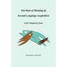 The Role of Meaning in Second Language Acquisition