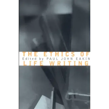 The Ethics of Life Writing