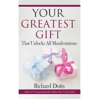 Your Greatest Gift: That Unlocks All Manifestations