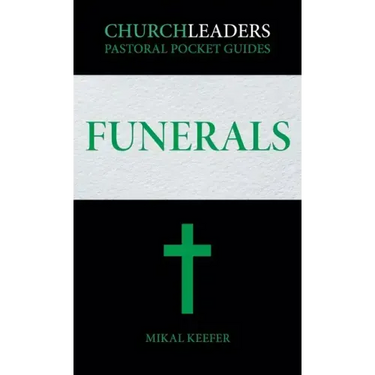 ChurchLeaders Pastoral Pocket Guides: Funerals