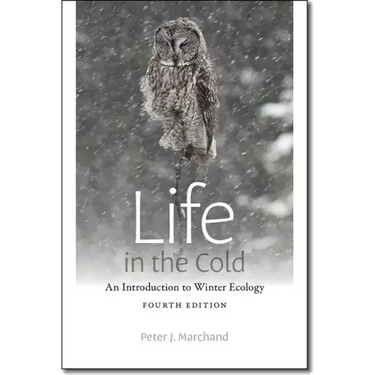 Life in the Cold: An Introduction to Winter Ecology, Fourth Edition