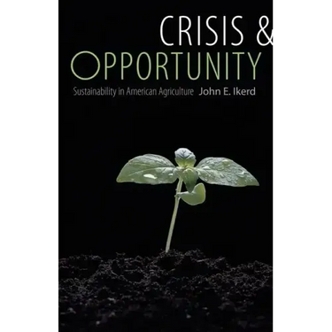 Crisis & Opportunity: Sustainability in American Agriculture