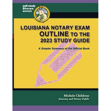 Louisiana Notary Exam Outline to the 2023 Study Guide: A Simpler Summary of the Official Book