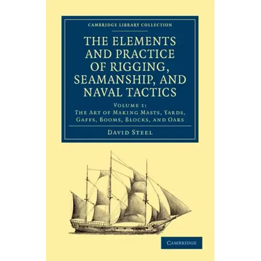 The Elements and Practice of Rigging, Seamanship, and Naval Tactics