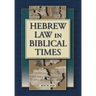 Hebrew Law in Biblical Times: An Introduction