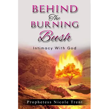Behind The Bush Intimacy With God