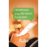 I'm Wrong, You'Re Right, I'm Sorry...