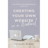 The Female Entrepreneur's Guide to Creating Your Own Website in a Weekend