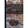 Spiritual and Mental Concepts of the Maori