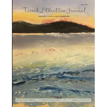 Torrid Literature Journal (Vol. XXVII): Vol. XXVII Fast-Forward
