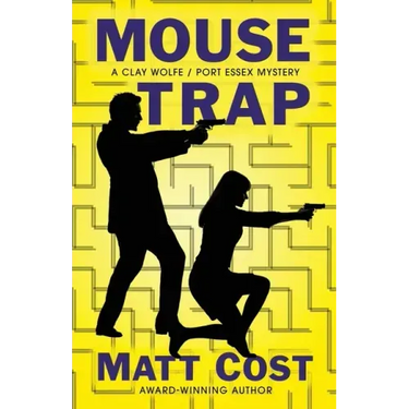 Mouse Trap: A Clay Wolfe / Port Essex Mystery
