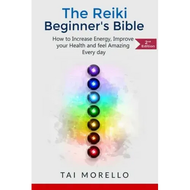 Reiki: The Reiki Beginner's Bible: How to increase Energy, Improve your Health and feel Amazing Every day