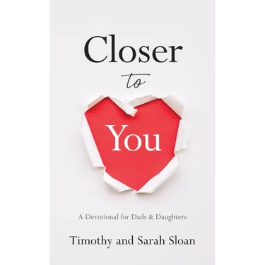 Closer to You: A Devotional for Dads & Daughters