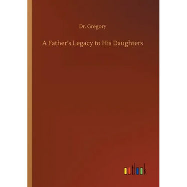 A Father's Legacy to His Daughters