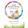Over Rainbow Bridge, an ABC of Dog Adventures