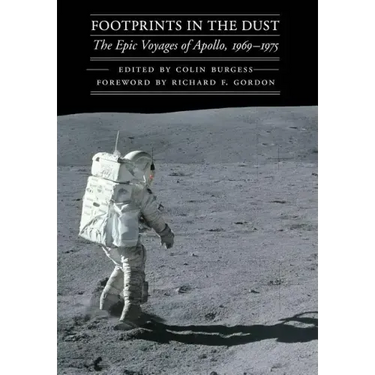Footprints in the Dust: The Epic Voyages of Apollo, 1969-1975