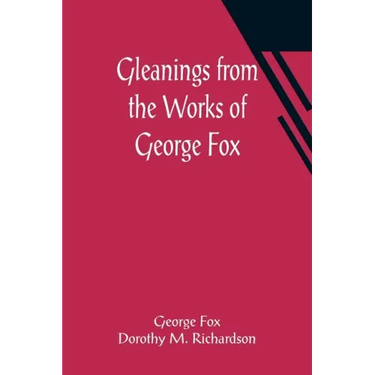 Gleanings from the Works of George Fox