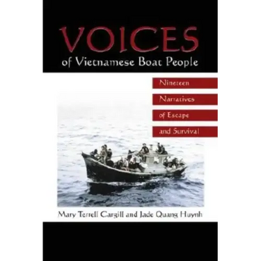 Voices of Vietnamese Boat People: Nineteen Narratives of Escape and Survival