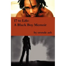 17 to Life: A Black Boy Memoir (on Becoming a Human... Being in America)