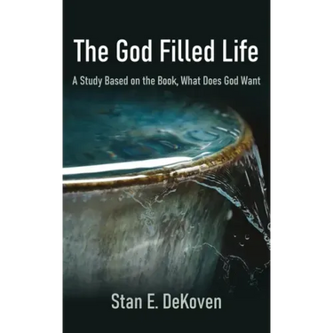 The God Filled Life: A Study Based on The Book, What Does God Want?