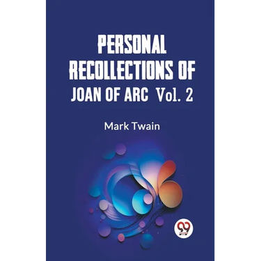 Personal Recollections Of Joan Of Arc Vol. 2