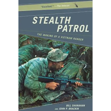 Stealth Patrol: The Making of a Vietnam Ranger