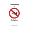 Christianity is NOT Religion