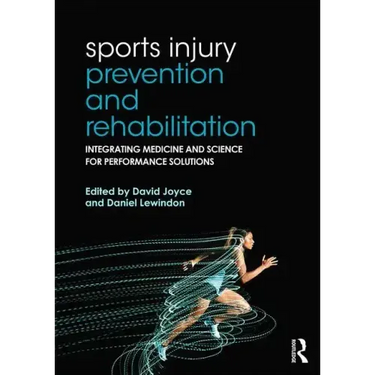 Sports Injury Prevention and Rehabilitation: Integrating Medicine and Science for Performance Solutions