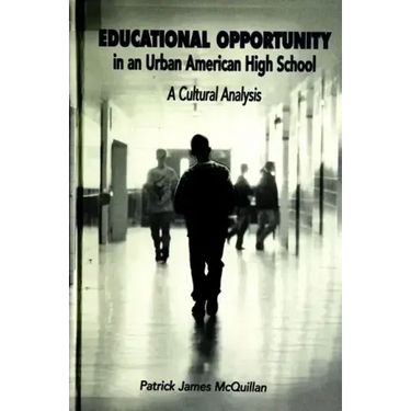 Educational Opportunity in an Urban American High School: A Cultural Analysis