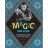 Everyday Magic for Kids: 30 Amazing Magic Tricks That You Can Do Anywhere