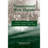 Transnational West Virginia: Ethnic Communities and Economic Change, 1840 - 1940