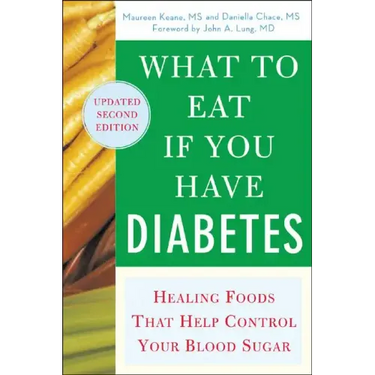 What to Eat If You Have Diabetes (Revised): Healing Foods That Help Control Your Blood Sugar