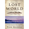 Lost World: Rewriting Prehistory---How New Science Is Tracing America's Ice Age Mariners