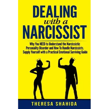 Dealing With A Narcissist: Why You NEED To Understand The Narcissistic Personality Disorder and How To Handle Narcissists. Supply Yourself With a