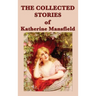 The Collected Stories of Katherine Mansfield