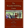 The Beautiful Dribbling Game
