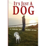 It's Just A Dog